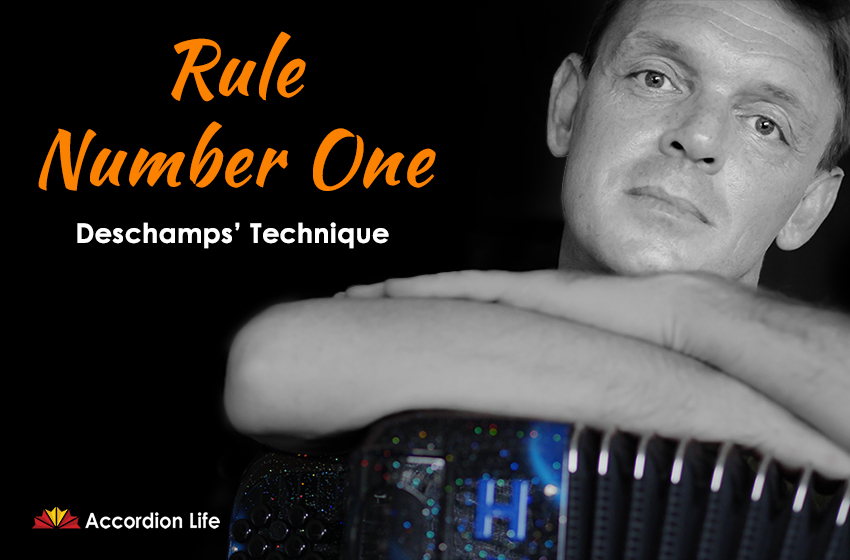 Deschamps' Technique | Rule Number One -- What EVERY accordionist needs to know!